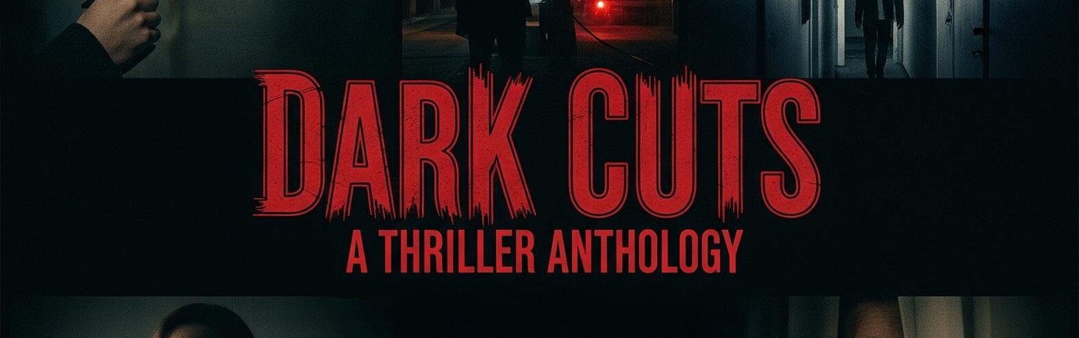 Dark Cuts: A Thriller Anthology (2025)